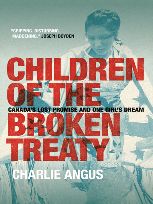 Title details for Children of the Broken Treaty by Charlie Angus - Wait list
